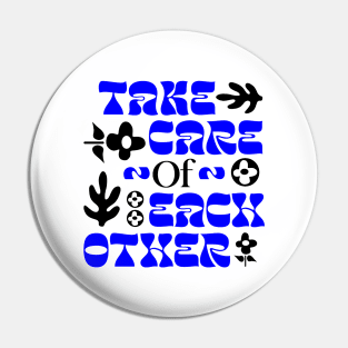 Take Care Of Each Other Pin