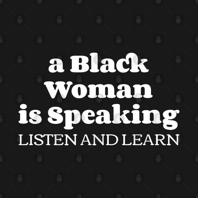 A Black Woman Is Speaking (listen and Learn) by Emma