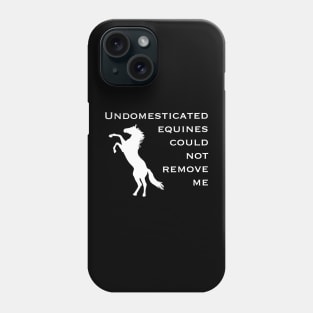 Undomesticated Equines (white) Phone Case