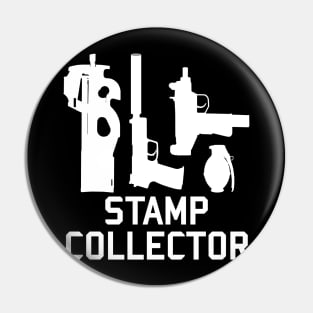 Stamp Collector - NFA Tax Stamp, Firearms, Guns Pin