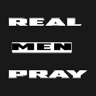 Real men pray T-Shirt