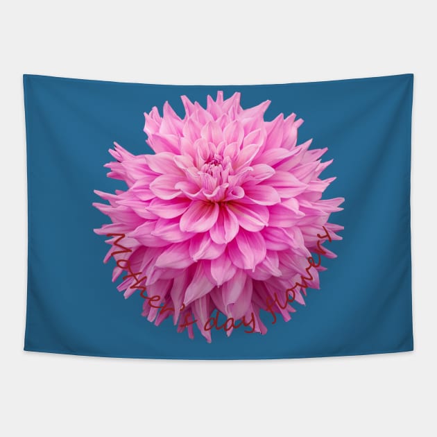 Mothers Day Flowers Dahlia Tapestry by ellenhenryart