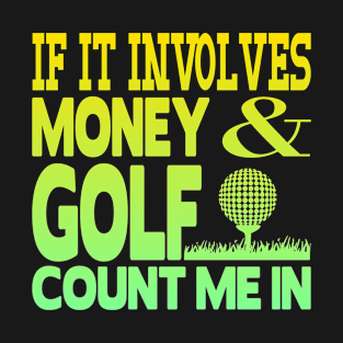 Money and golf T-Shirt