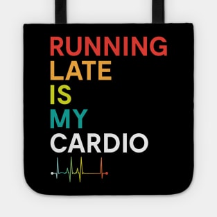 Running Late is my Cardio Funny Fitness Colorful Tote