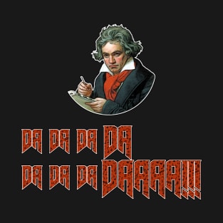 Beethoven da da da DA!!! T-Shirt