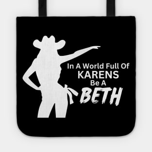 In a World Full of Karens be a Beth. Summer, Funny, Sarcastic Saying Phrase Tote