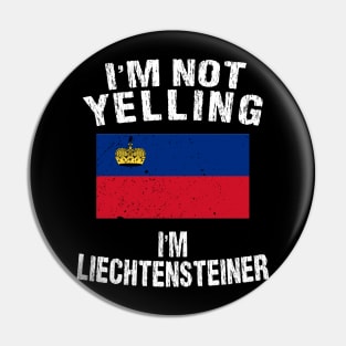 I'm Not Yelling I'm Liechtensteiner Pin