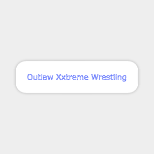 Outlaw Xxtreme Wrestling Magnet