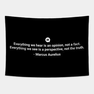 Everything we hear is an opinion not a fact Marcus Aurelius white colour Tapestry