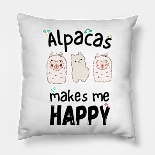 Alpacas makes me HAPPY Pillow