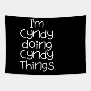 I'm Cyndy Doing Funny Things Name Birthday Gift Idea Tapestry