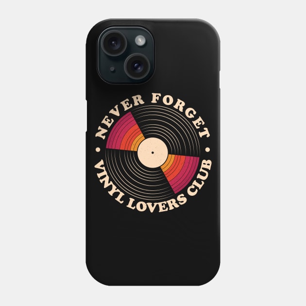 Never Forget - Vinyl Lovers Club Phone Case by Sachpica