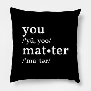 You Matter Pillow