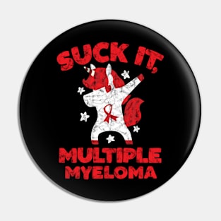 Suck It Multiple Myeloma Unicorn Pin