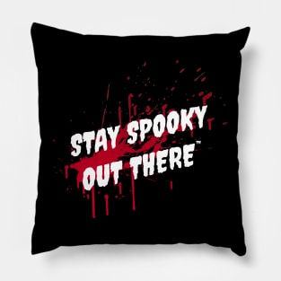 Stay Spooky Out There! Pillow