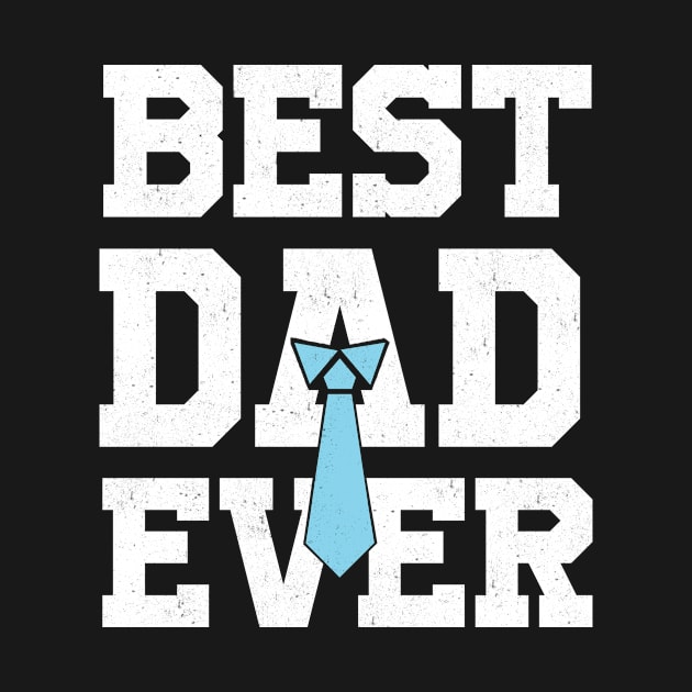 BEST DAD EVER gift ideas for family by bestsellingshirts