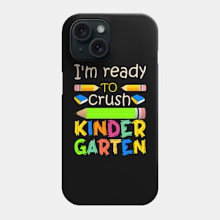 I'm ready to crush kindergarten Phone Case