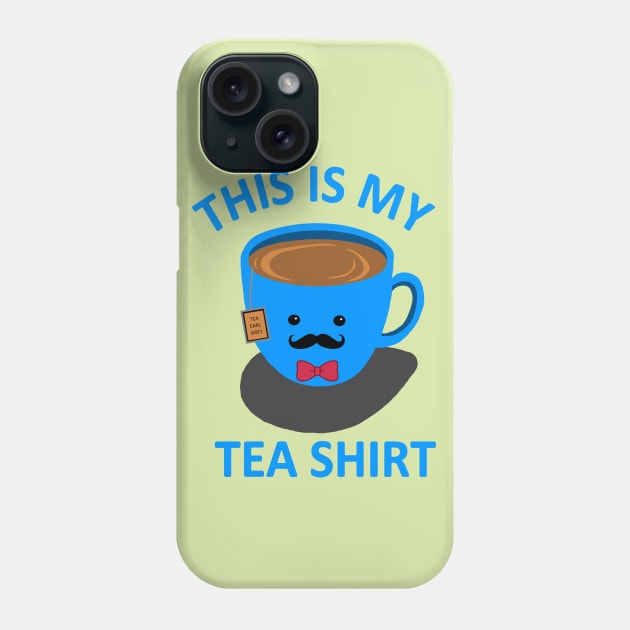 Tea Shirt pun life Phone Case by DaughertyDesigns