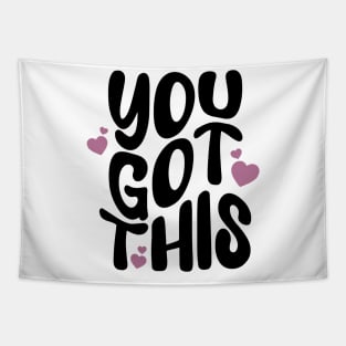 You got this - a cute postive Quote to motivate you to keep going Tapestry