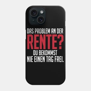 Rente und nie einen tag frei (white) Phone Case