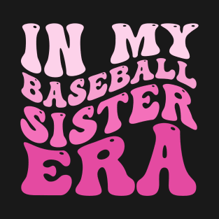 Groovy In My Baseball Sister Era Baseball Lover Fan Sports T-Shirt