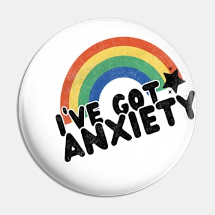 I've Got Anxiety Pin