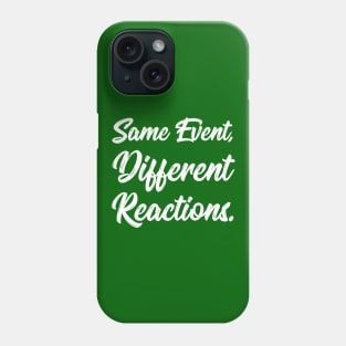 Same Event, Different Reactions. | Stoic | Life | Quotes | Green Phone Case