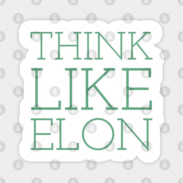 Think Like Elon Magnet by Imaginate