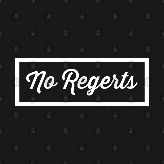 No Regerts by Nate's World of Tees