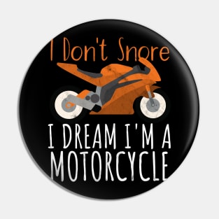 Motorcycle i don't snore Pin