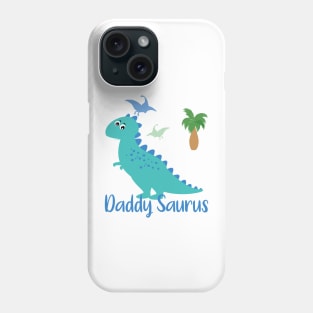 Daddy Saurus Father - Father's Day - Dad Life Phone Case