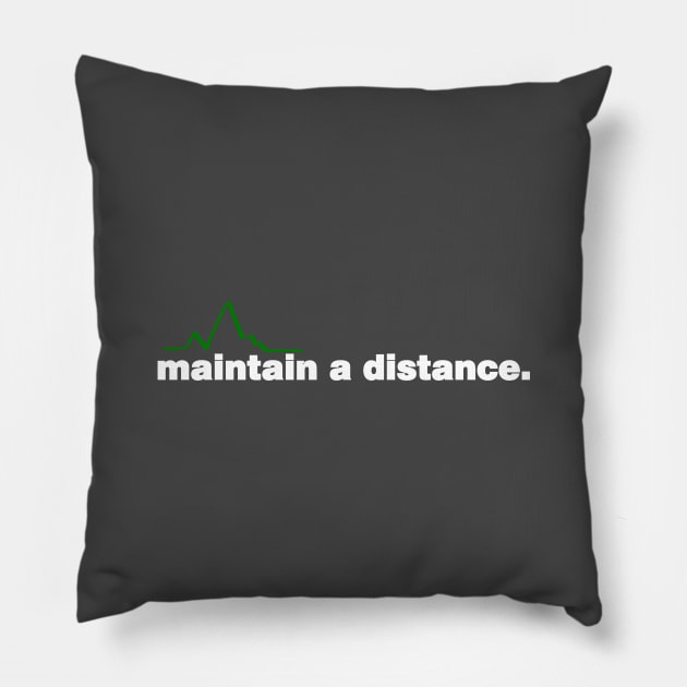 maintain a distance Pillow by stay_real87