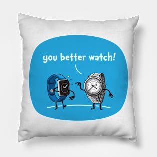 you better watch Pillow