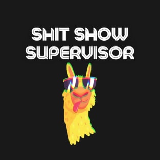 Shit Show Supervisor! T-Shirt