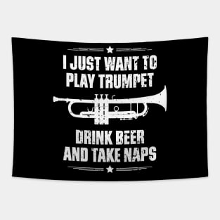 I Just Want To Play Trumpet Drink Beer And Take Naps Funny Quote Distressed Tapestry