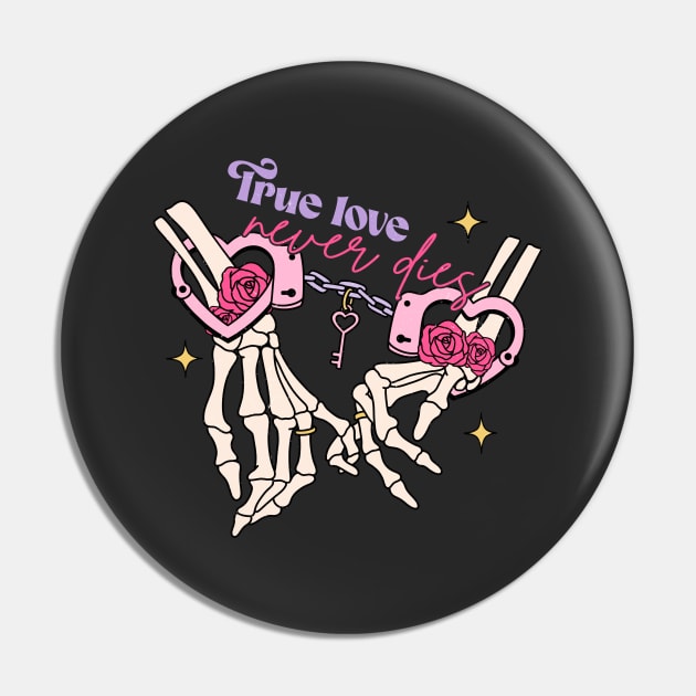 True Love Never Dies Valentines Day Pin by Nessanya