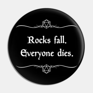 Rocks Fall. Everyone Dies. Pin