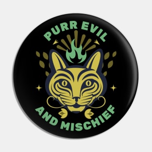 Purr evil and mischief Pin