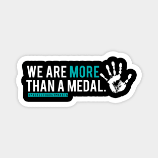 WE ARE MORE THAN A MEDAL #protectourgymnasts Magnet