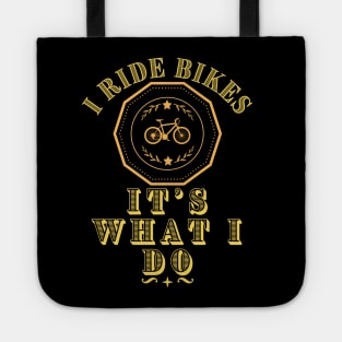 I Ride Bikes - Cycling Funny Gift Tote