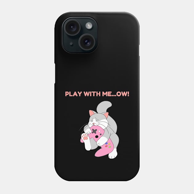 Play with me...ow! Pink Phone Case by HugSomeNettles