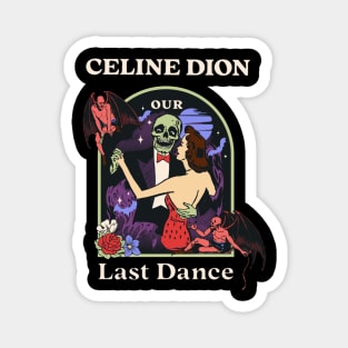 Our Last Dance Celine Magnet