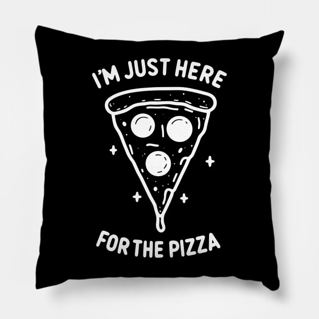 I'm Just Here for the Pizza Pillow by Francois Ringuette