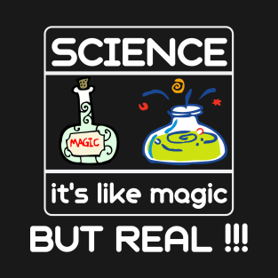 Science Its Like Magic But Real Funny Teacher T-Shirt