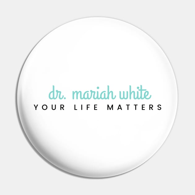 Your Life Matters Pin by Public House Media