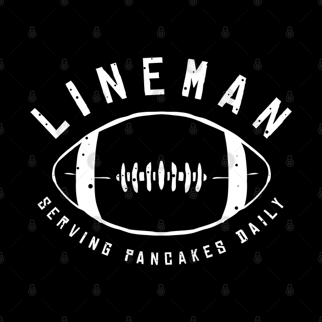 lineman serving pancakes daily american football player funny saying by A Comic Wizard