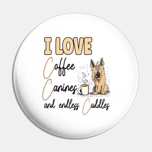 I Love Coffee Canines and Cuddles German Shepherd Owner Funny Pin