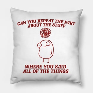 can you repeat the part about the stuff, Weirdcore Tee Ironic TShirts That Go Hard Mental Health Shirt Anxiety Depression ADHD Pillow