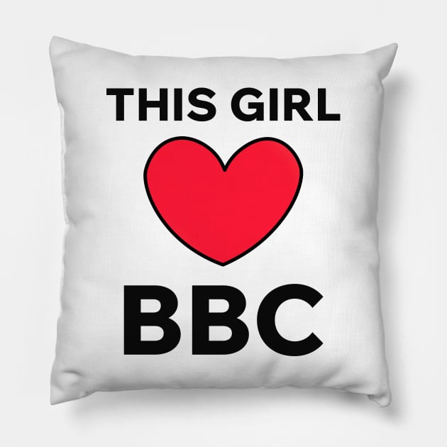 This Girl Loves BBC Pillow by Aome Art