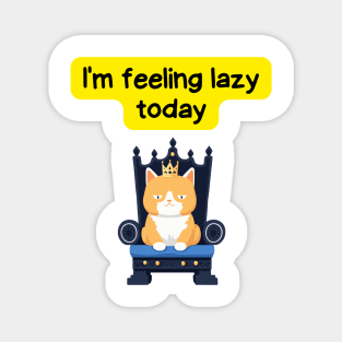 Cute Affirmation Cat - I'm feeling lazy today | Cat Meme | Cat Lover Gift | Law of Attraction | Positive Affirmation | Cat Love Magnet